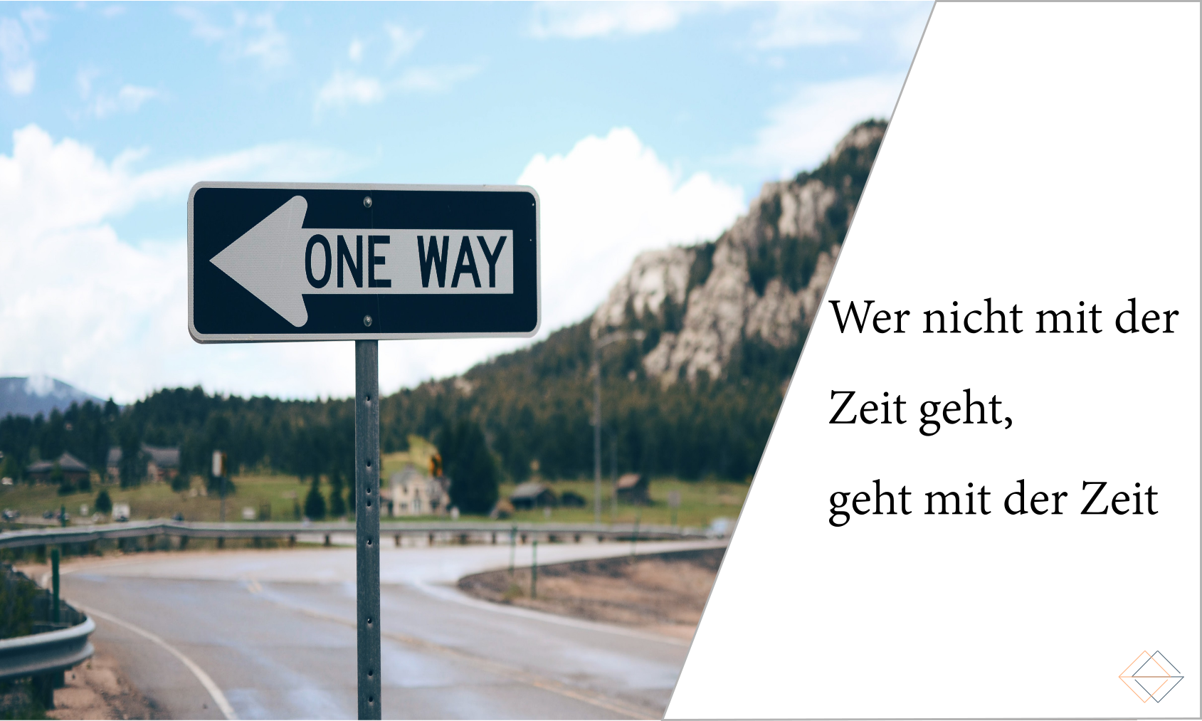 wer nicht mit der zeit geht geht mit der zeit