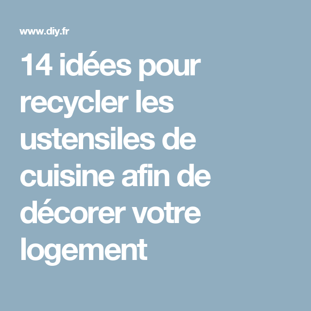 14 Idées Pour Recycler Les Ustensiles De Cuisine Afin De pour Ustensile De Jardin 14 Idées Pour Recycler Les Ustensiles De Cuisine Afin De pour Ustensile De Jardin
