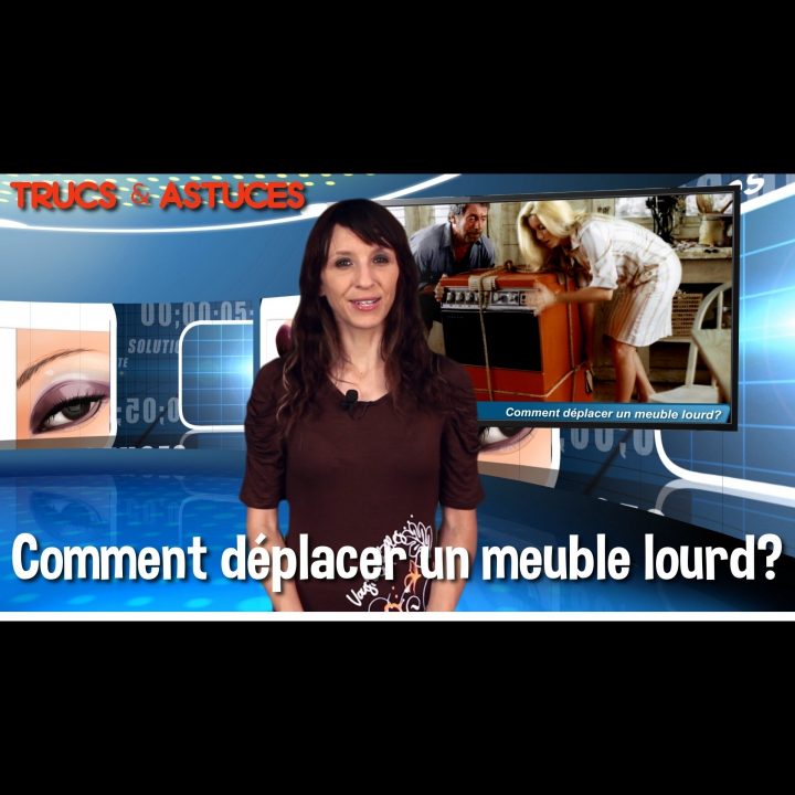 Clip Trucs Et Astuces, Trucs Et Astuces – Comment Déplacer dedans Déplacer Meuble Lourd Clip Trucs Et Astuces, Trucs Et Astuces – Comment Déplacer dedans Déplacer Meuble Lourd