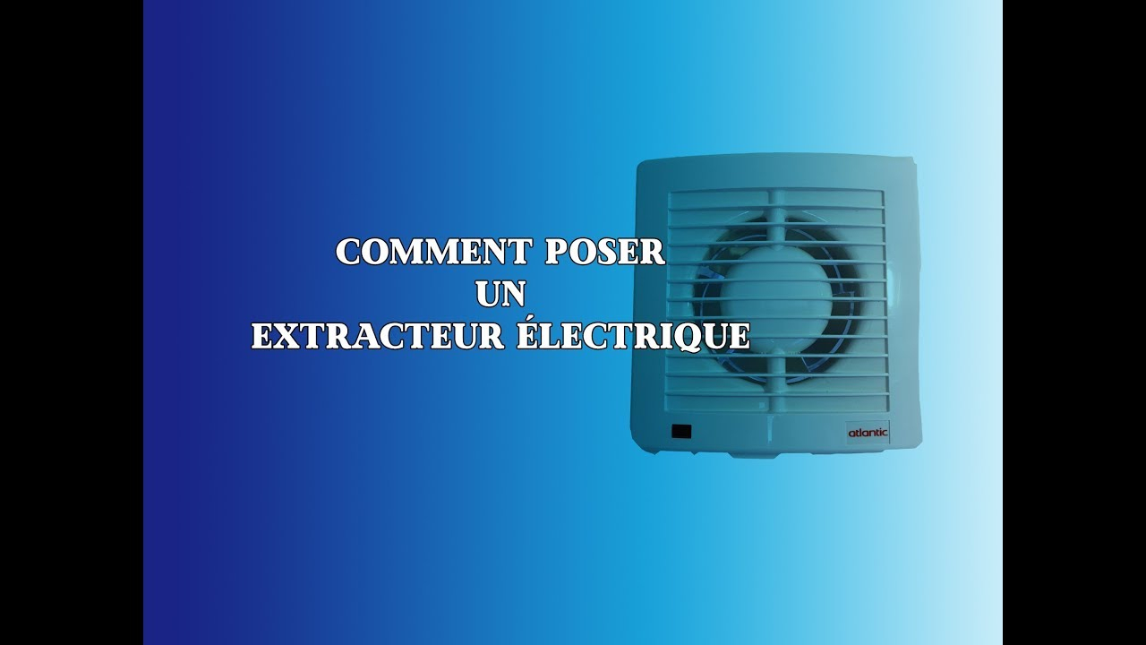 Comment Poser Un Extracteur Électrique destiné Extracteur D Air Salle De Bain