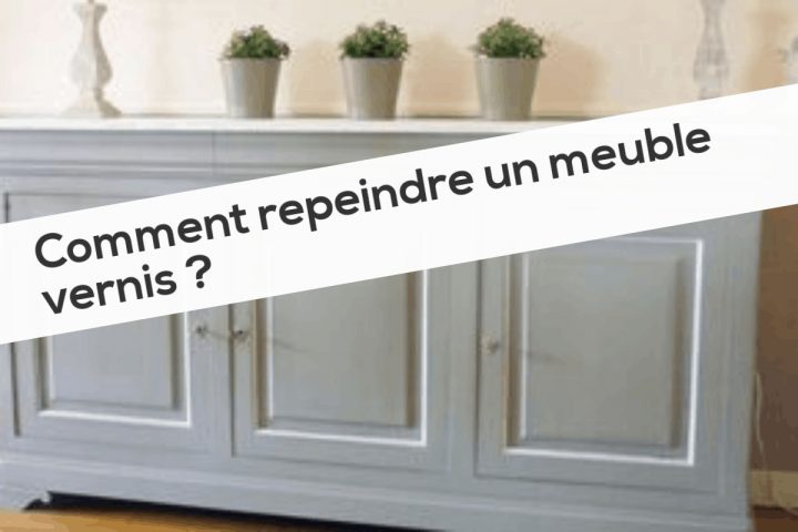 Comment Repeindre Un Meuble Vernis ? à Repeindre Un Meuble En Bois Verni Comment Repeindre Un Meuble Vernis ? à Repeindre Un Meuble En Bois Verni