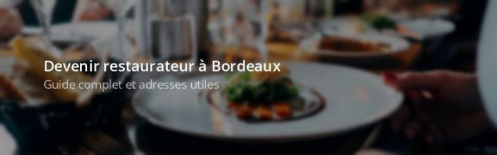 Devenir Restaurateur À Bordeaux – Autoentrepreneur tout Chambre Des Metiers Bordeaux