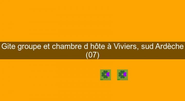 Gite Groupe Et Chambre D'Hôte À Viviers, Sud Ardèche (07 intérieur Chambre D Hote Ardeche Sud Gite Groupe Et Chambre D'Hôte À Viviers, Sud Ardèche (07 intérieur Chambre D Hote Ardeche Sud