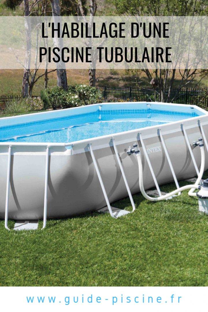 Habillage D’une Piscine Tubulaire | Piscine Tubulaire pour Amenagement Piscine Hors Sol Tubulaire
