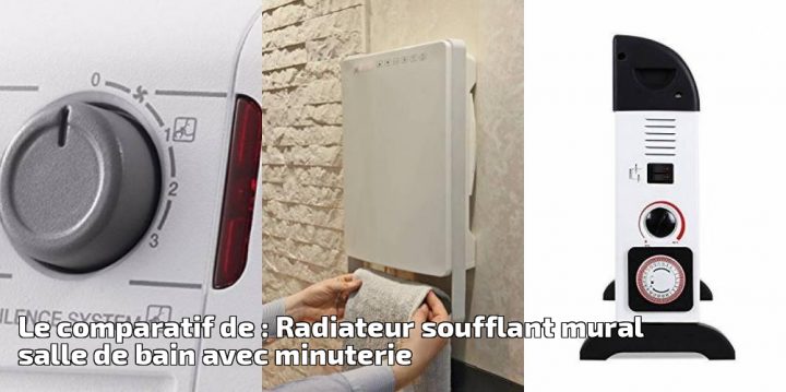 Le Comparatif De : Radiateur Soufflant Mural Salle De Bain dedans Ventilateur De Salle De Bain Mural