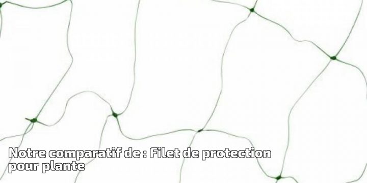 Notre Comparatif De : Filet De Protection Pour Plante Pour tout Filet De Protection Jardin