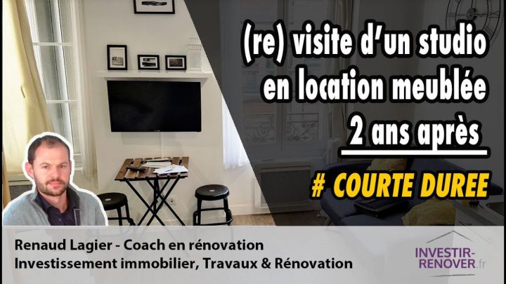 (Re)Visite D'une Studio Meublé En Location Courte Durée 2 Ans Après à Location Meublée Courte Durée