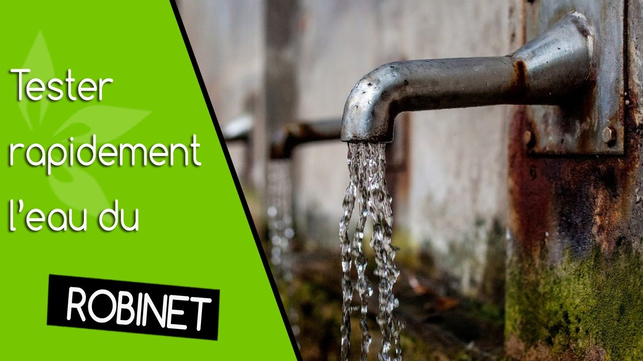 Tester L'eau Du Robinet - Déterminer Le Bon Système De intérieur Composition De L Eau Du Robinet