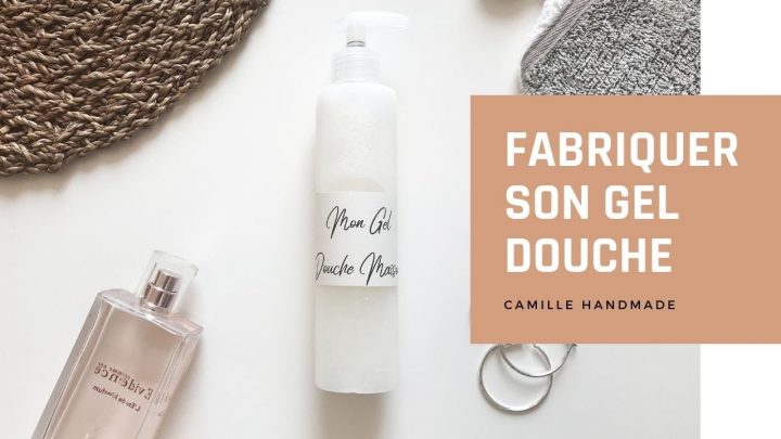 Tuto Cosmétique: Fabriquer Son Gel Douche tout Faire Son Gel Douche