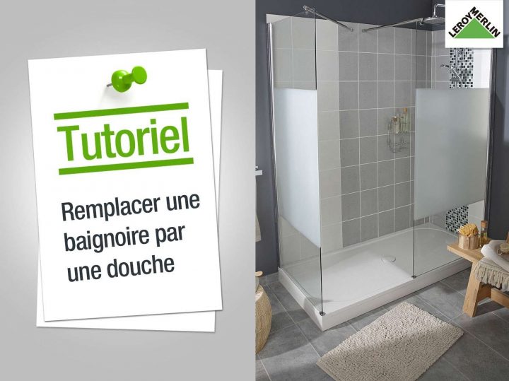 Comment Remplacer Ma Baignoire Par Une Douche ? Leroy concernant Comment Changer Pommeau De Douche