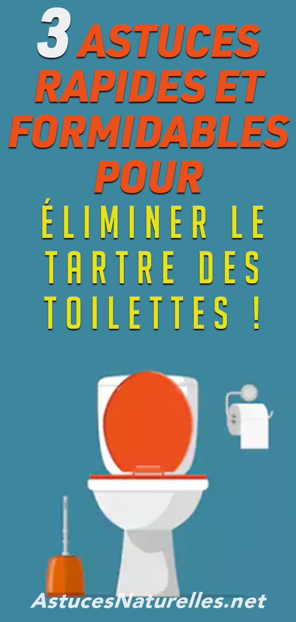 3 Astuces Rapides Et Formidables Pour Éliminer Le Tartre destiné Calcaire Toilette