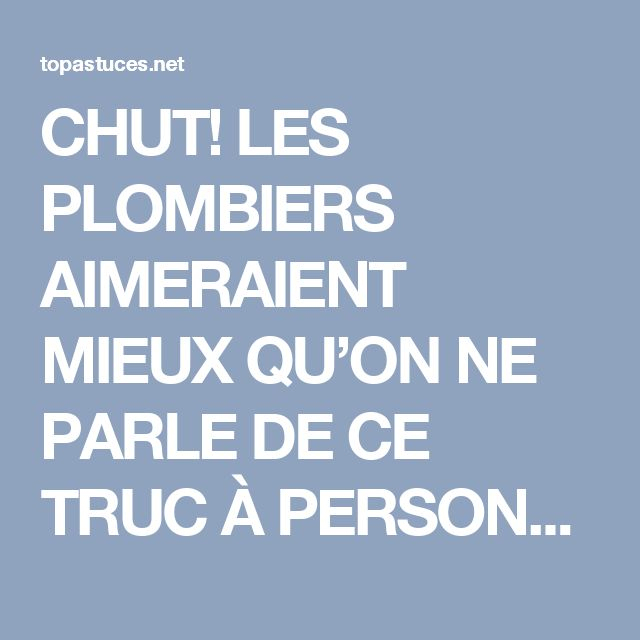 Chut! Les Plombiers Aimeraient Mieux Qu’on Ne Parle De Ce pour Plombier Toilettes Bouchées Prix