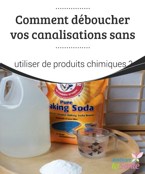 Comment Déboucher Vos Canalisations Sans Utiliser De à Comment Déboucher Des Toilettes