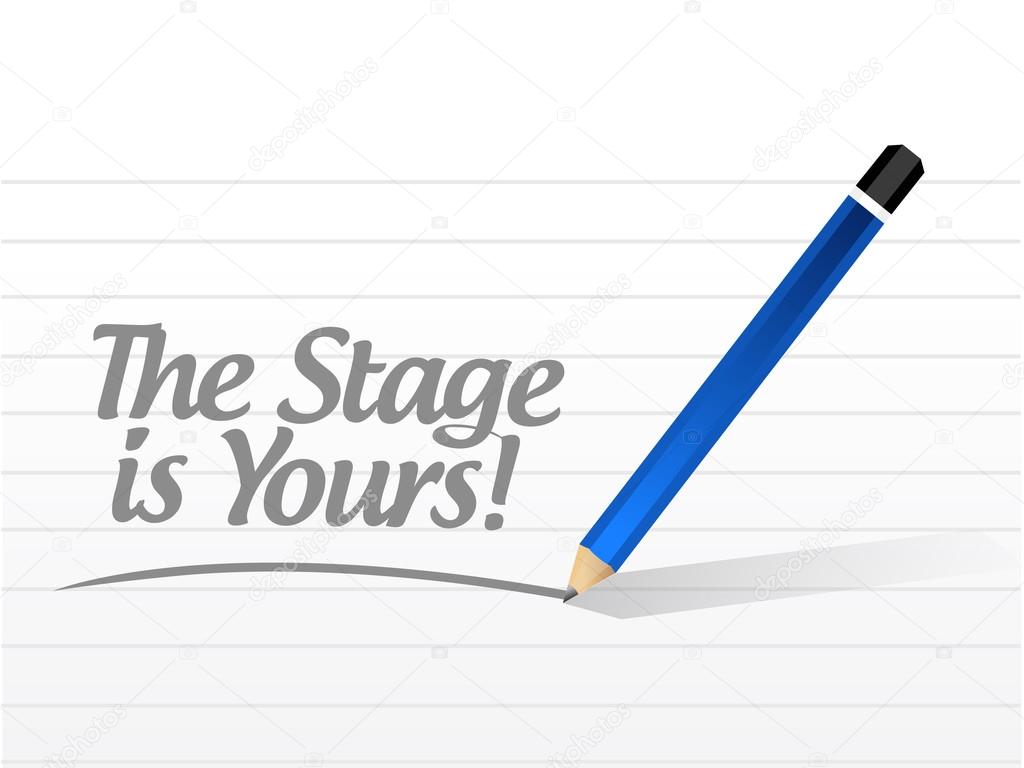 the stage is yours
