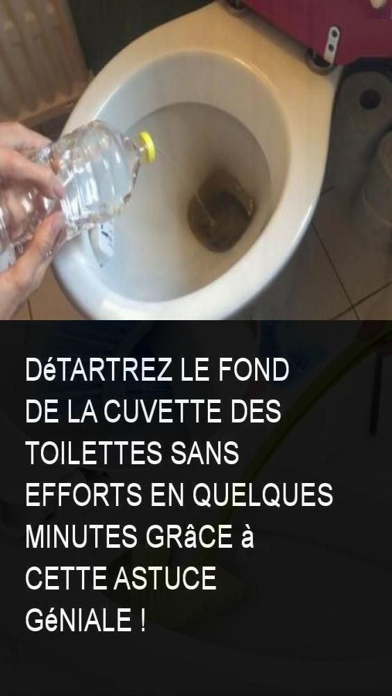 Détartrez Le Fond De La Cuvette Des Toilettes Sans Efforts intérieur Nettoyer Le Fond Des Toilettes Détartrez Le Fond De La Cuvette Des Toilettes Sans Efforts intérieur Nettoyer Le Fond Des Toilettes