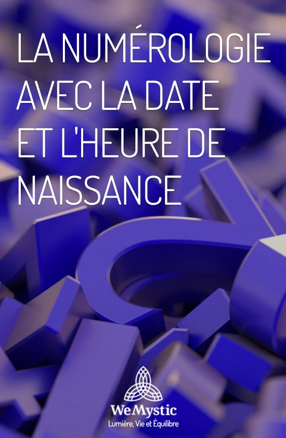 La Numérologie Avec La Date Et L'Heure De Naissance En intérieur Chemin De Vie 9 Signification