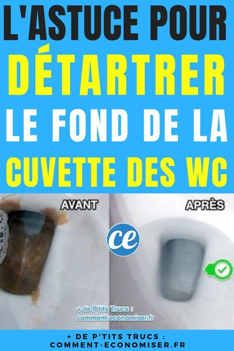 L'Astuce Pour Détartrer Le Fond De La Cuvette Des Wc Sans concernant Comment Nettoyer Le Fond Des Toilettes