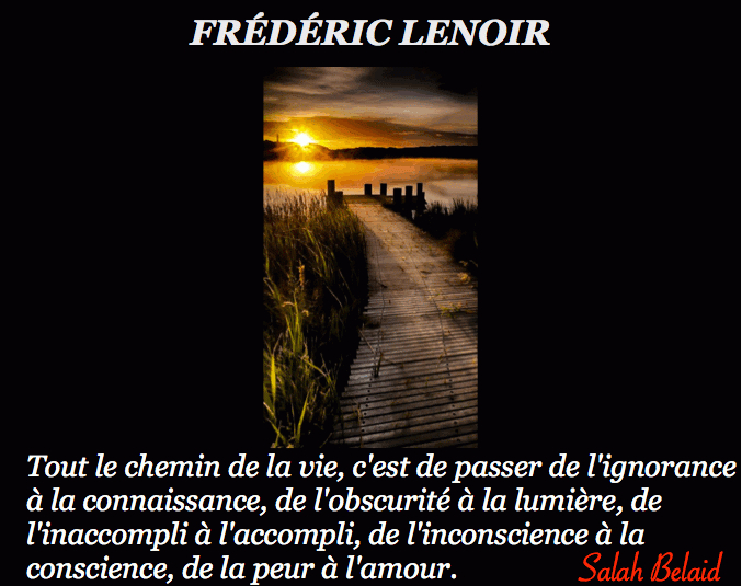 Le Chemin De La Vie .( Frédéric Lenoir ) concernant Chemin De Vie 4