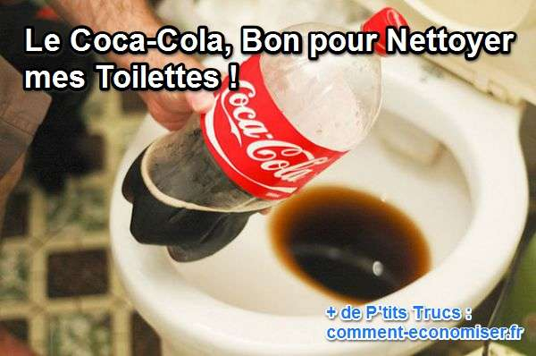 Le Coca-Cola, Bon Pour Nettoyer Mes Toilettes à Nettoyer Le Fond Des Toilettes Le Coca-Cola, Bon Pour Nettoyer Mes Toilettes à Nettoyer Le Fond Des Toilettes