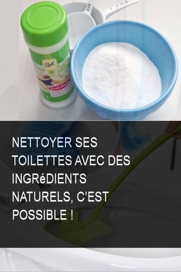 Nettoyer Ses Toilettes Avec Des Ingrédients Naturels, C destiné Nettoyer Ses Toilettes Nettoyer Ses Toilettes Avec Des Ingrédients Naturels, C destiné Nettoyer Ses Toilettes