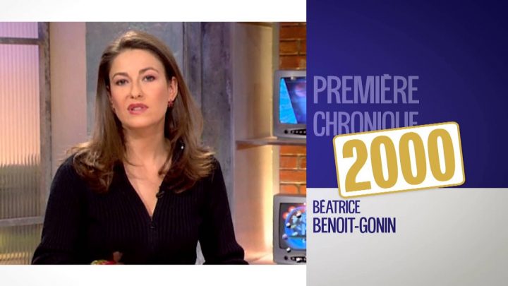 2000 – La Première Chronique De Béatrice Benoit-Gonin à Marie Eve Morency Date De Naissance