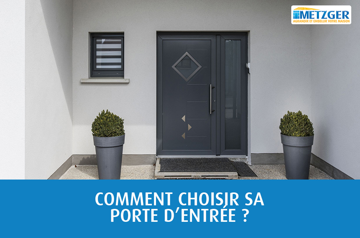 Comment Choisir Sa Porte D’entrée ? - Metzger - Conseils concernant Comment Habiller Une Porte D'Entrée Comment Choisir Sa Porte D’entrée ? - Metzger - Conseils concernant Comment Habiller Une Porte D'Entrée
