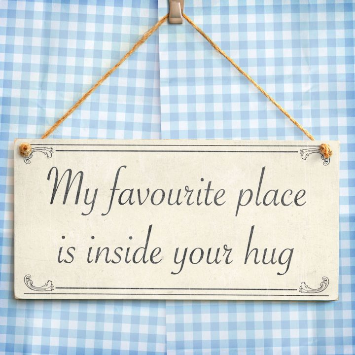 my favorite place is inside your hug