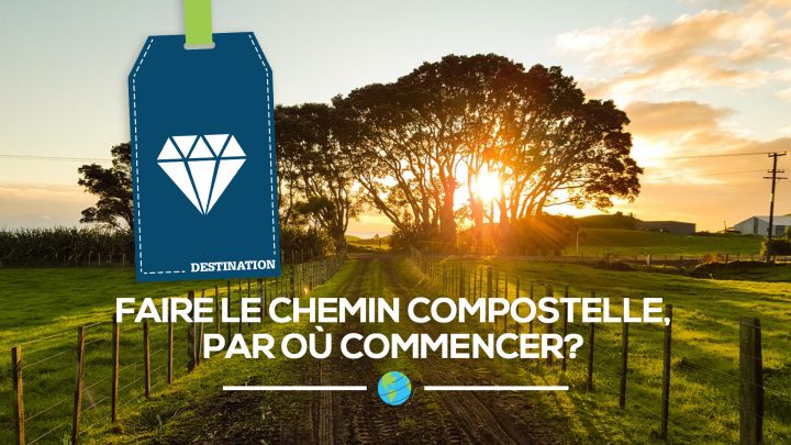 [Tendance] Faire Le Chemin Compostelle, Par Où Commencer avec Faire Le Chemin De Saint Jacques De Compostelle