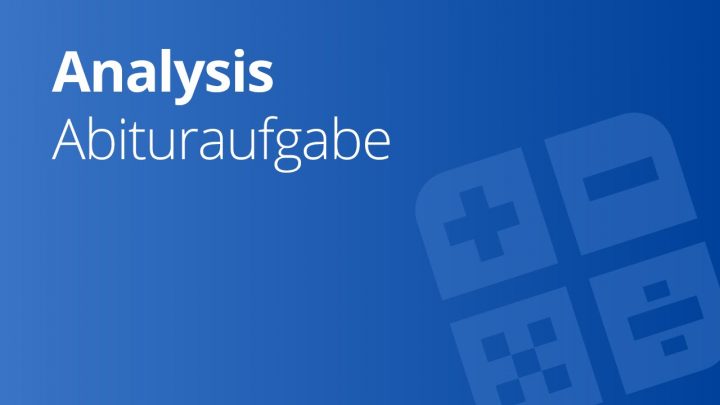 analysis abituraufgaben mit lösungen analysis abituraufgaben mit lösungen