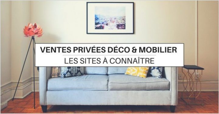 Ventes Privées Meubles & Déco : 10 Sites À Connaître En pour Vente Privee Meuble Ventes Privées Meubles & Déco : 10 Sites À Connaître En pour Vente Privee Meuble