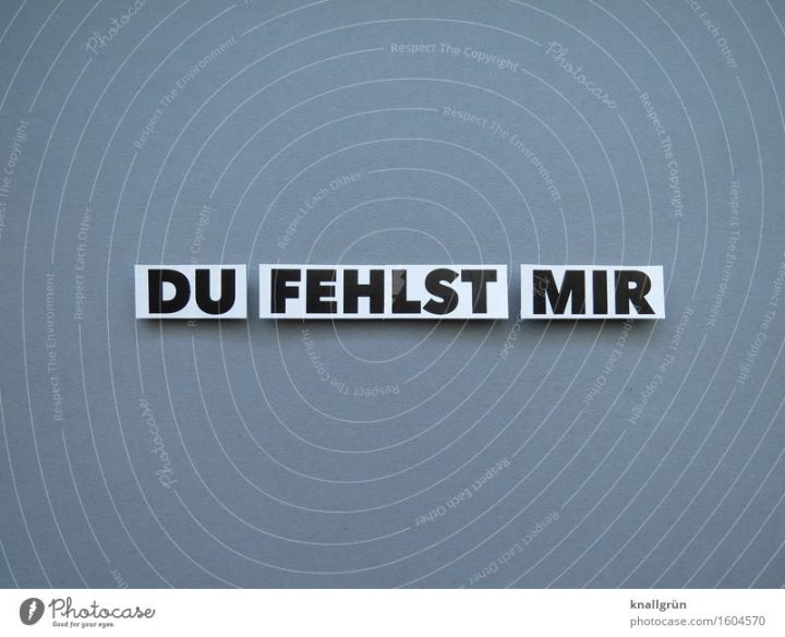 er schreibt du fehlst mir