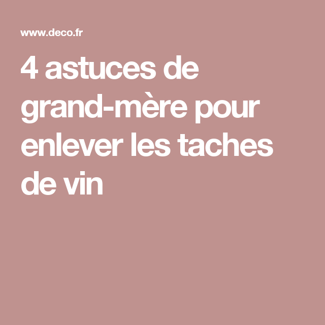 7 Astuces De Grand-Mère Pour Enlever Les Taches De Vin tout Toilette Fond Decaper 7 Astuces De Grand-Mère Pour Enlever Les Taches De Vin tout Toilette Fond Decaper