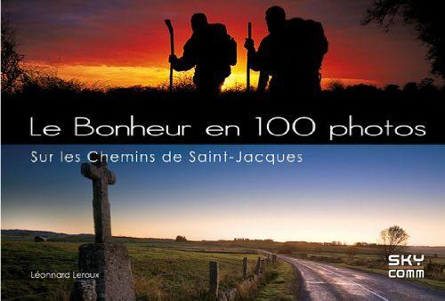Le Bonheur En 100 Photos ; Sur Les Chemins De Saint serapportantà Telecharger Le Bonheur Est Au Bout Du Chemin