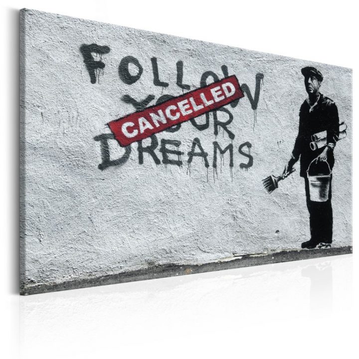 Obraz Follow Your Dreams Cancelled By Banksy | Twoja avec Mindy A0 Obraz Follow Your Dreams Cancelled By Banksy | Twoja avec Mindy A0