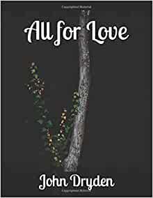 john dryden all for love john dryden all for love