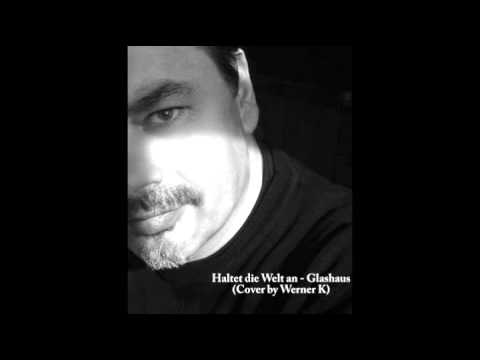 glashaus haltet die welt an text glashaus haltet die welt an text