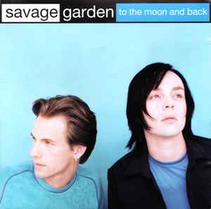 savage garden to the moon & back