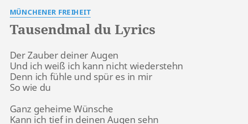 münchener freiheit tausendmal du text münchener freiheit tausendmal du text