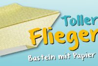 gute papierflieger basteln gute papierflieger basteln