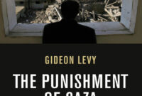 gideon levy the punishment of gaza gideon levy the punishment of gaza
