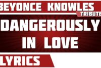 beyonce dangerously in love lyrics beyonce dangerously in love lyrics